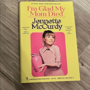 I'm Glad My Mom Died by Jennette McCurdy Book